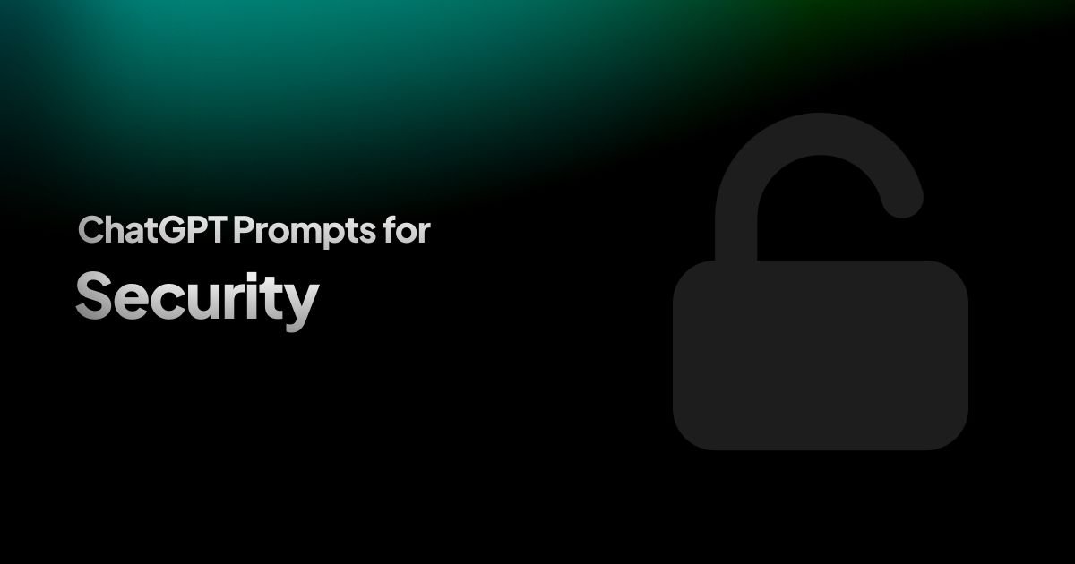 chatgpt prompts security